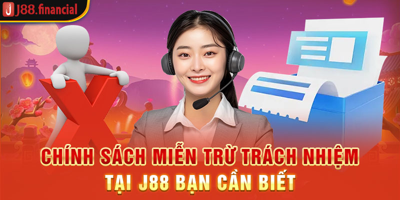 chinh-sach-mien-tru-trach-nhiem-tai-j88-ban-can-biet