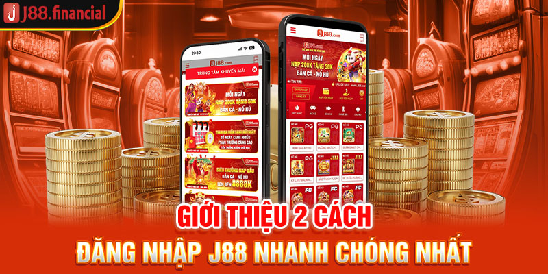 gioi-thieu-2-cach-dang-nhap-j88-nhanh-chong-nhat