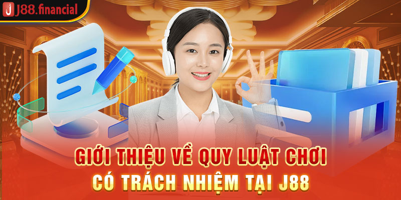 gioi-thieu-ve-quy-luat-choi-co-trach-nhiem-tai-j88