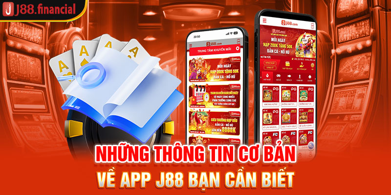 nhung-thong-tin-co-ban-ve-app-j88-ban-can-biet