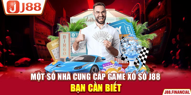 Một-số-nhà-cung-cấp-game-xổ-số-J88-bạn-cần-biết