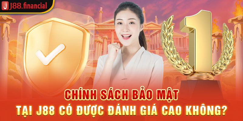 chinh-sach-bao-mat-tai-j88-co-duoc-danh-gia-cao-khong