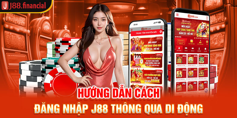 huong-dan-cach-dang-nhap-j88-thong-qua-di-dong