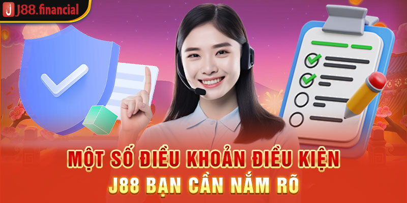 mot-so-dieu-khoan-dieu-kien-j88-ban-can-nam-ro