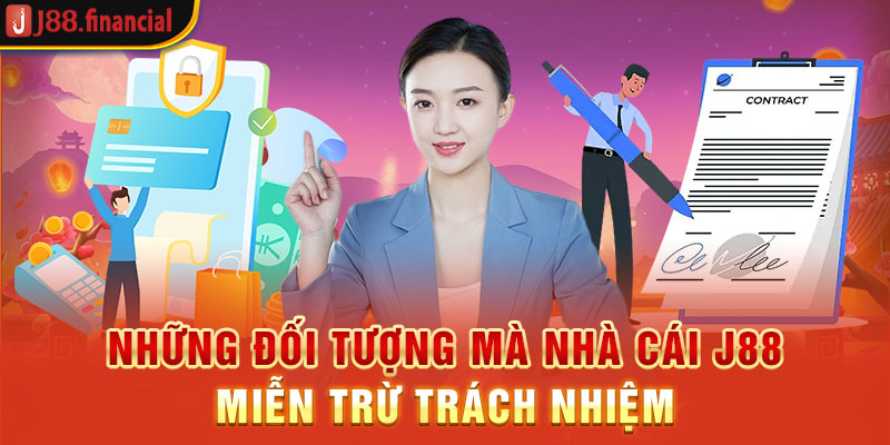 nhung-doi-tuong-ma-nha-cai-j88-mien-tru-trach-nhiem