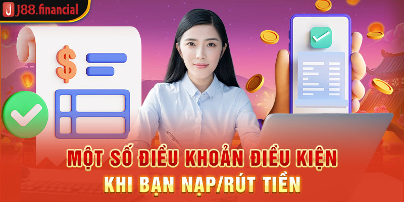 nhung-dieu-khoan-dieu-kien-khi-ban-nap-rut-tien