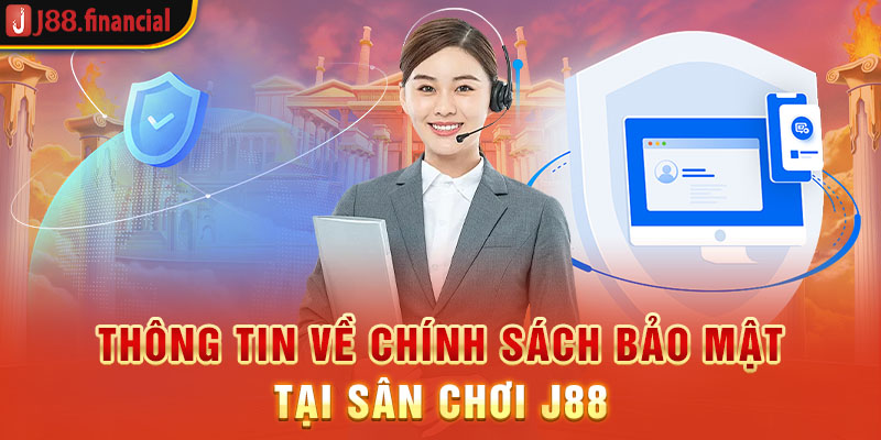 thong-tin-ve-chinh-sach-bao-mat-tai-san-choi-j88