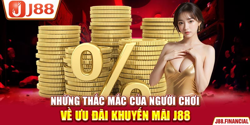 Những-thắc-mắc-của-người-chơi-về-ưu-đãi-khuyến-mãi-J88