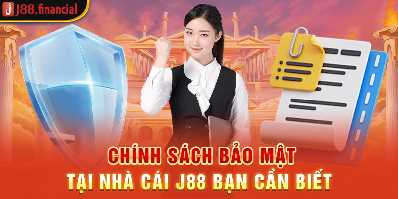 chinh-sach-bao-mat-tai-nha-cai-j88-ban-can-biet