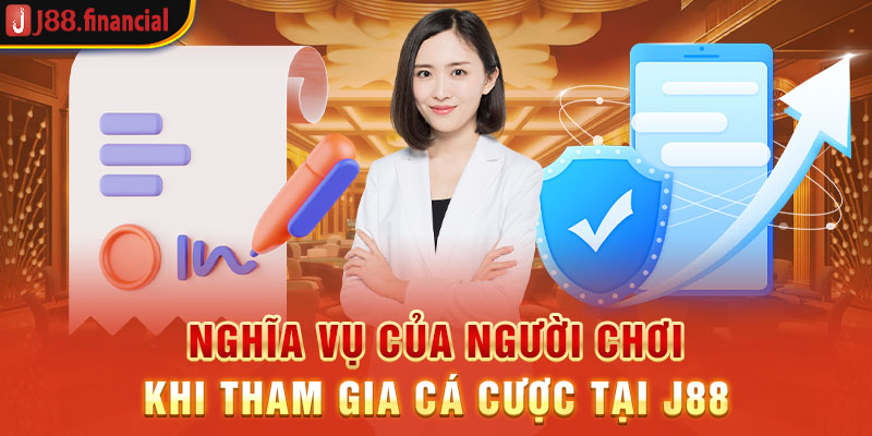 nghia-vu-cua-nguoi-choi-khi-tham-gia-ca-cuoc-tai-j88